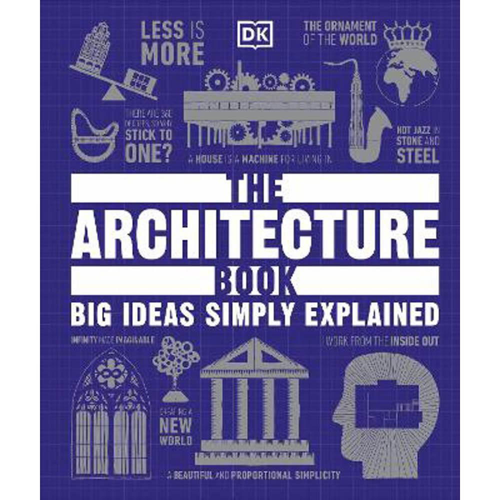 The Architecture Book: Big Ideas Simply Explained (Hardback) - DK
